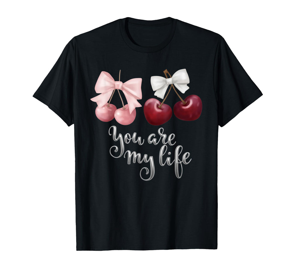 Cherry Bow You Are My Life Valentines T-Shirt - Minimalist Print Men Women - T-Shirt, Sweatshirt, Hoodie