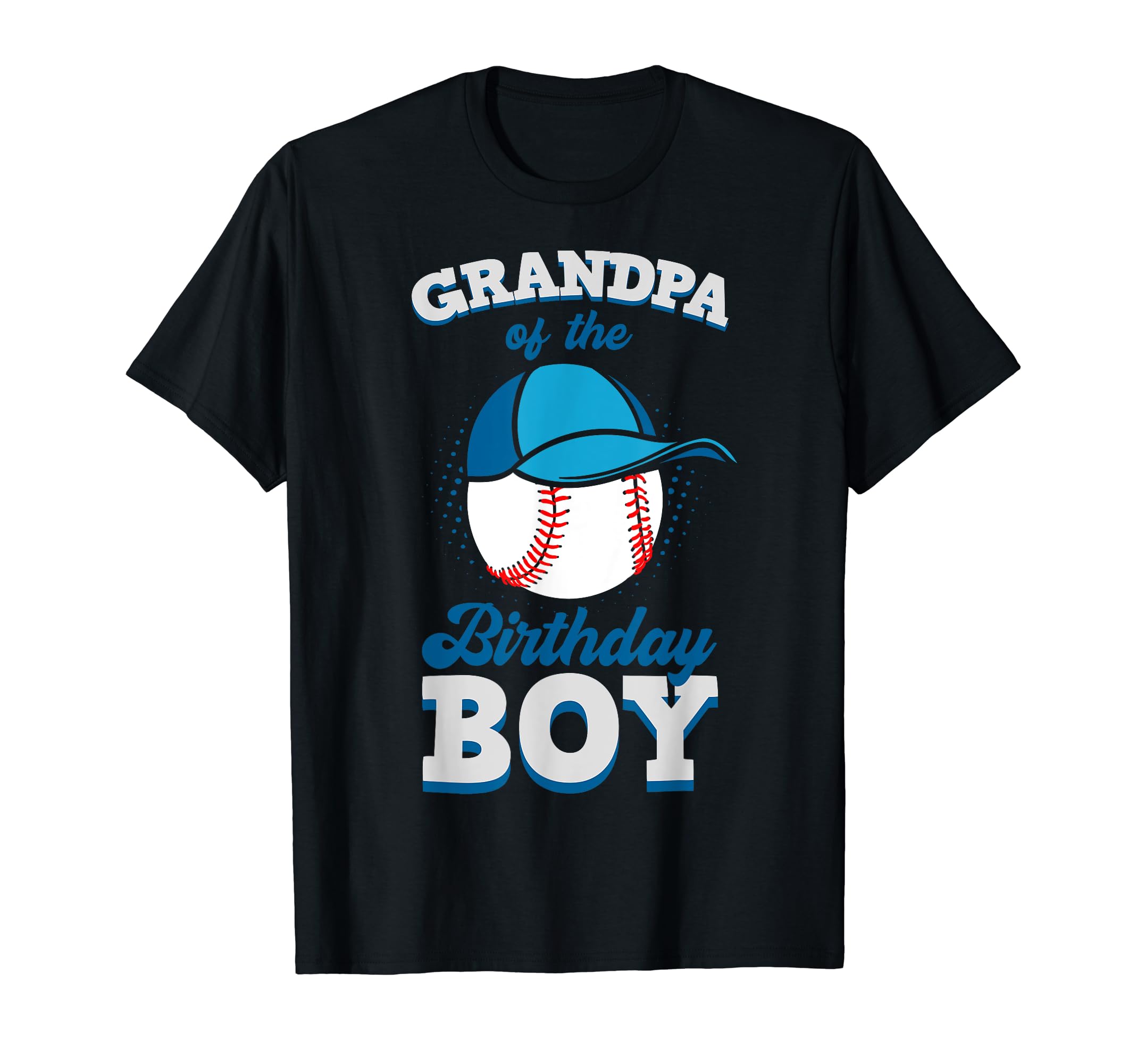 Grandpa Birthday Baseball Theme T-Shirt - Casual Everyday Wear Unisex - T-Shirt, Sweatshirt, Hoodie