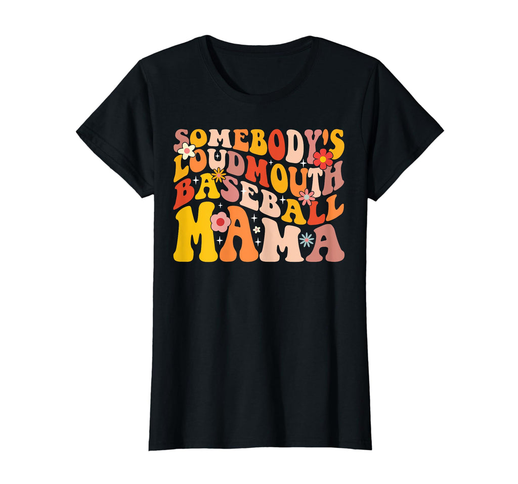 Funny Somebodys Loud Mouth Baseball Mama T-Shirt - Graphic Print Unisex - T-Shirt, Sweatshirt, Hoodie