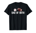 Dad Both Proud Football Baseball Dad T-Shirt - Fun Novelty Design Unisex - T-Shirt, Sweatshirt, Hoodie