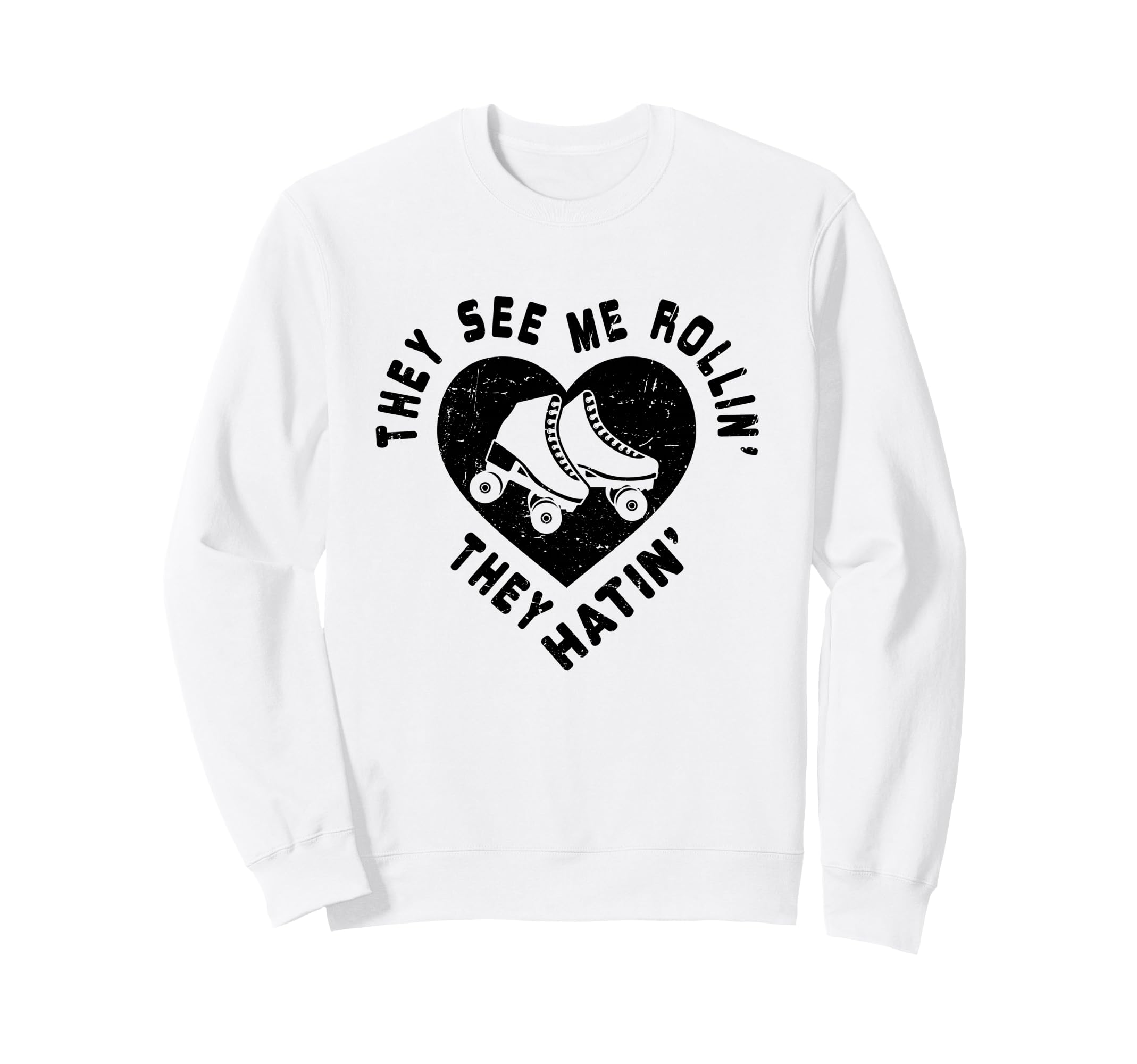 They See Me Rollin Roller Skating Sweatshirt - Custom Art Print for Adults - T-Shirt, Sweatshirt, Hoodie