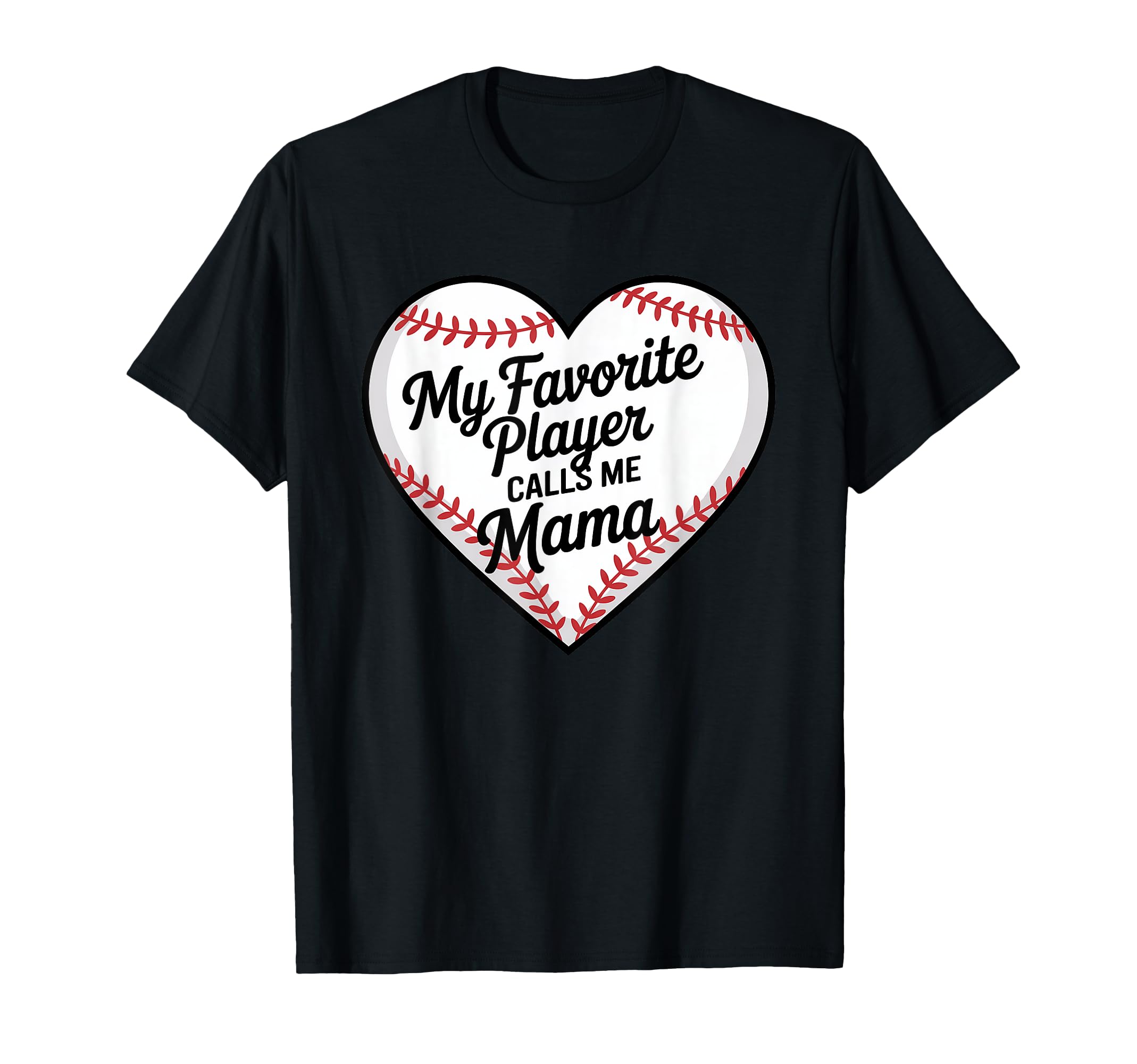 Baseball Mama My Favorite Player Calls Me T-Shirt - Trendy Graphic Unisex - T-Shirt, Sweatshirt, Hoodie