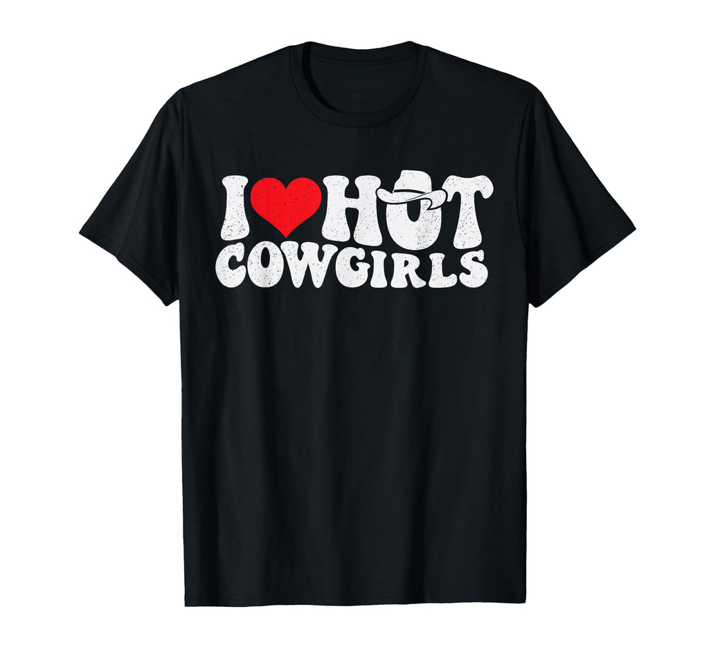 I Love Hot Cowgirls Groovy Country T-Shirt - Minimalist Print Men Women - T-Shirt, Sweatshirt, Hoodie