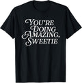 You're Doing Amazing Sweetie Meme Funny Saying Mom - Adult & Kids T-Shirts, Sweatshirts & Hoodies apparel design preview 1