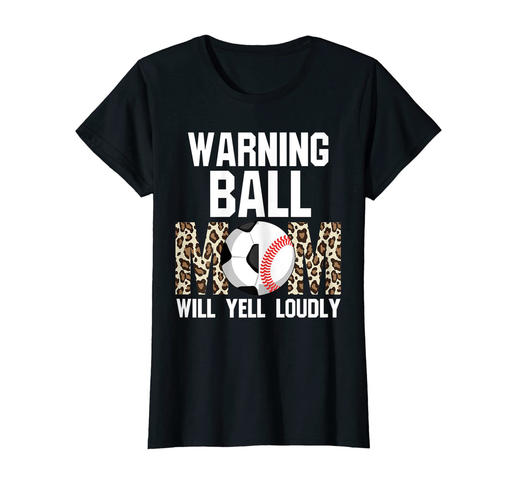 Womens Warning Ball Mom Will Yell T-Shirt - Unique Graphic Men Women - T-Shirt, Sweatshirt, Hoodie