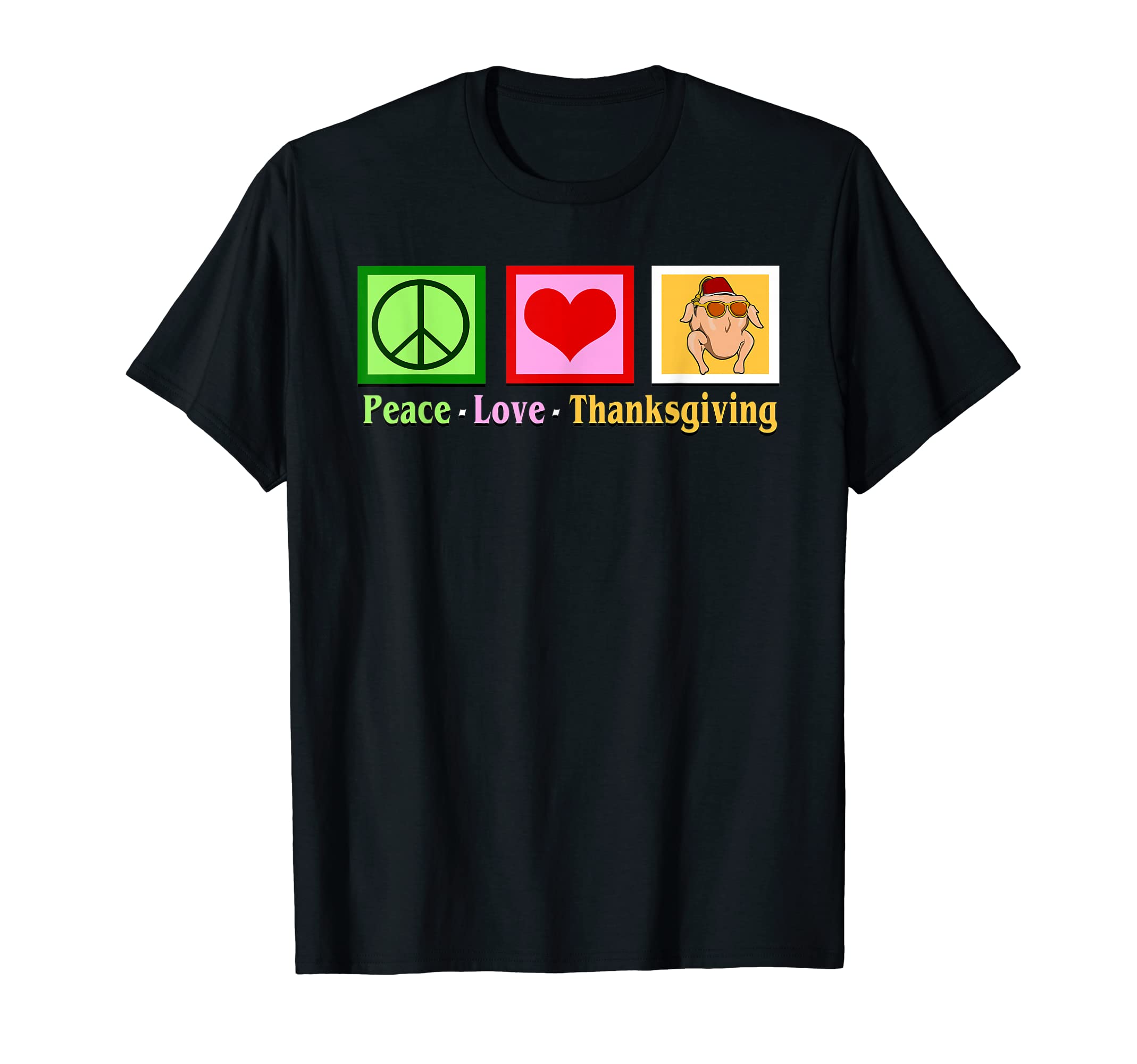 Peace Love Thanksgiving Costumes T-Shirt - Casual Everyday Wear Men Women - T-Shirt, Sweatshirt, Hoodie