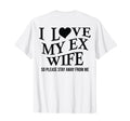 I Love My Ex Wife I Heart My Ex Wife T-Shirt - Streetwear Style for Adults - T-Shirt, Sweatshirt, Hoodie