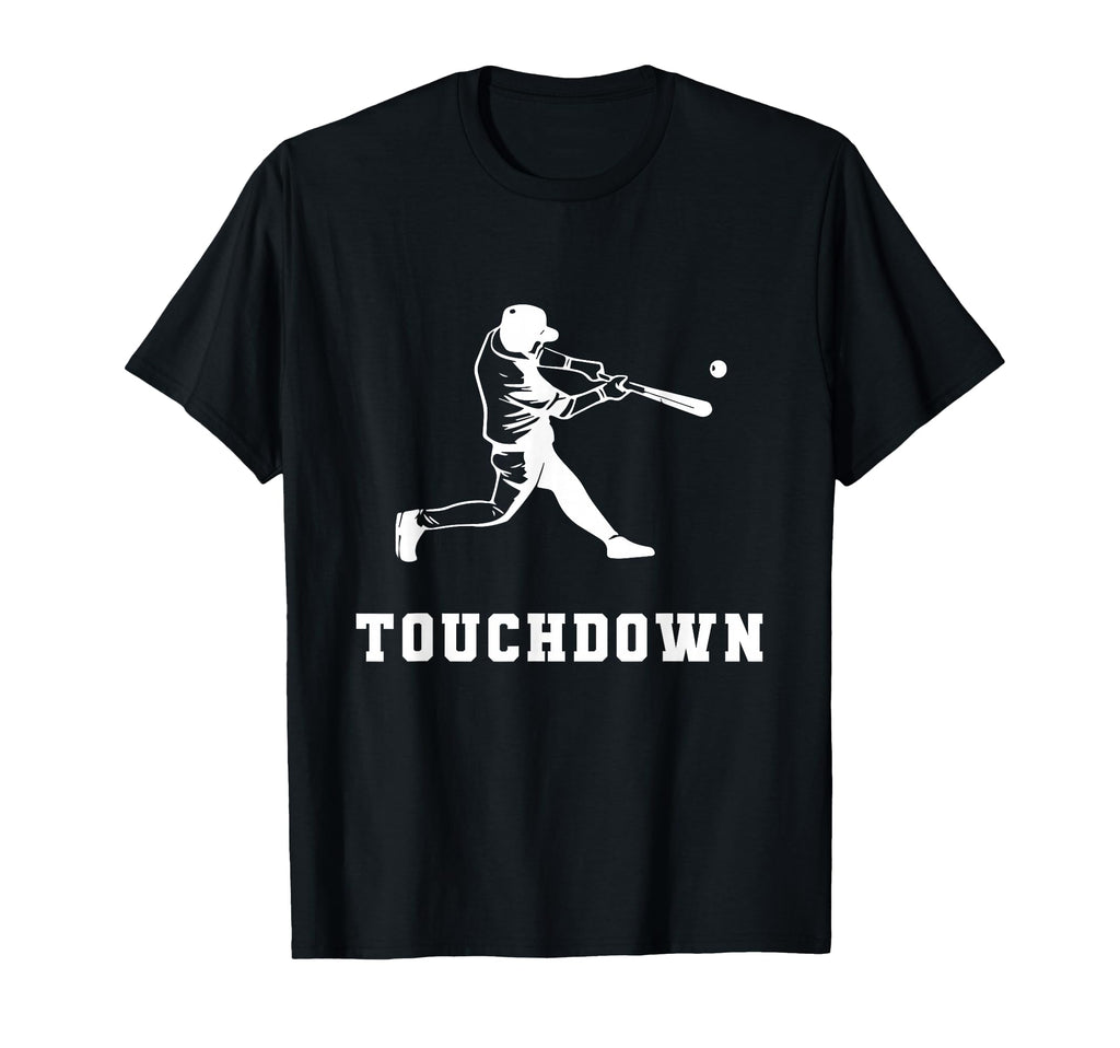 Touchdown Baseball Funny Touchdown T-Shirt - Custom Art Print Men Women - T-Shirt, Sweatshirt, Hoodie