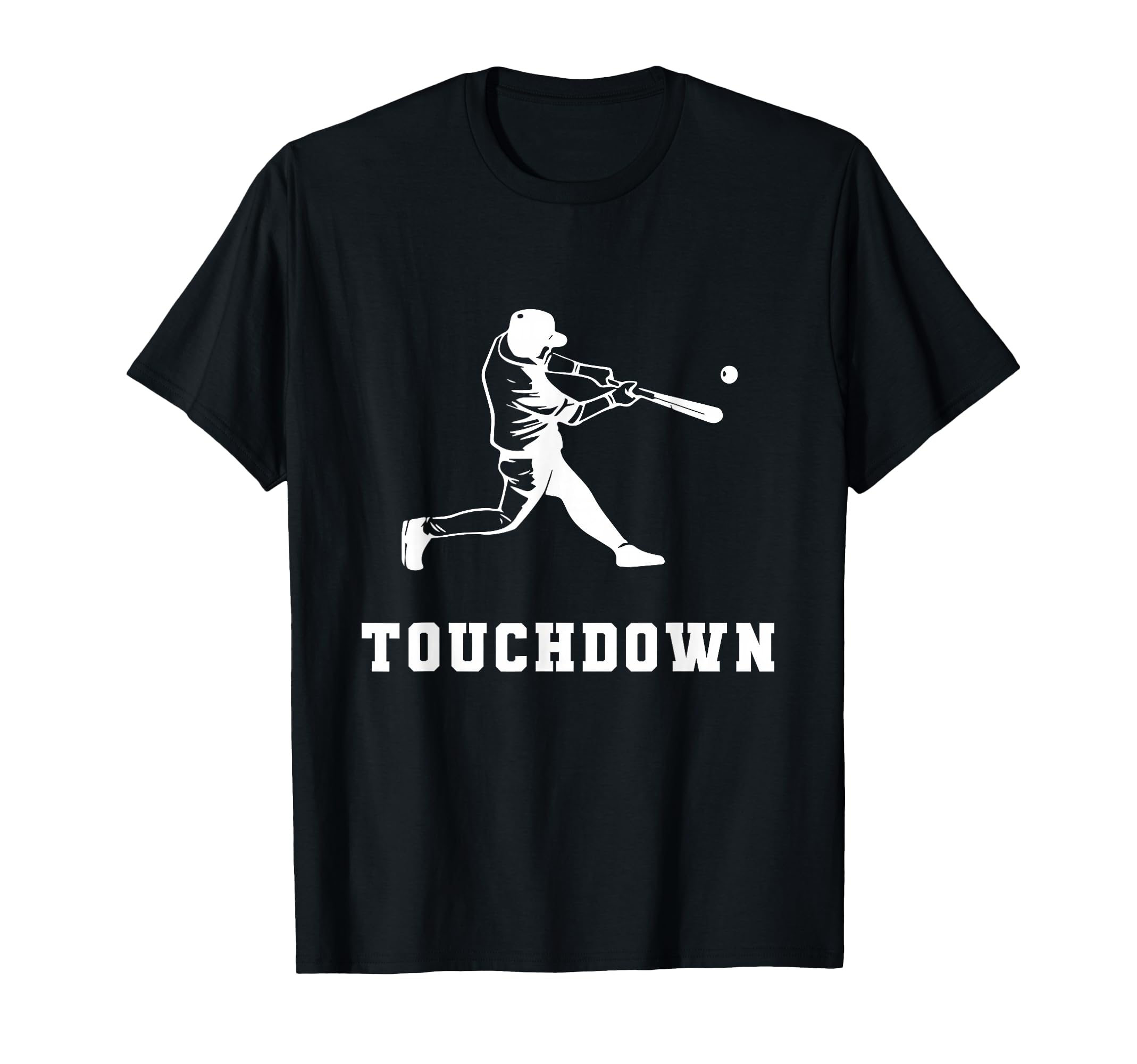 Touchdown Baseball Funny Touchdown T-Shirt - Custom Art Print Men Women - T-Shirt, Sweatshirt, Hoodie