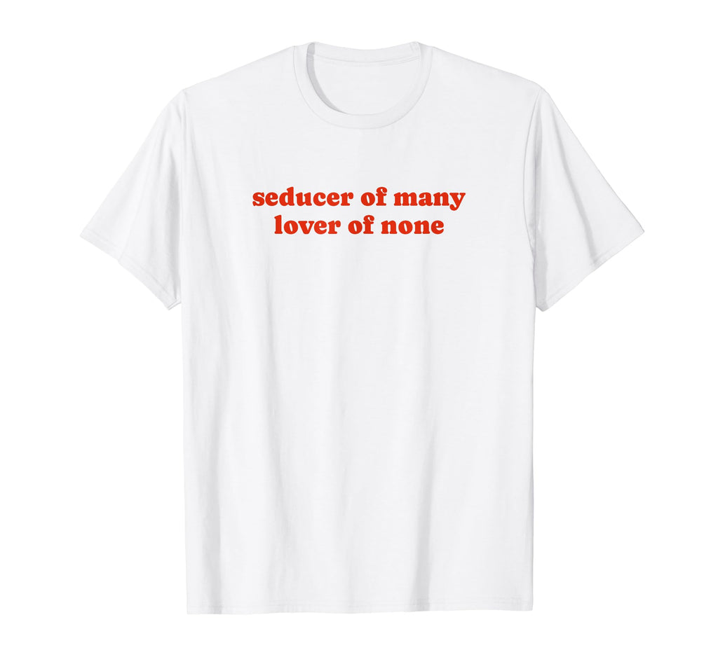 Seducer Many Lover None Y2K Aesthetic T-Shirt - Casual Everyday Wear Unisex - T-Shirt, Sweatshirt, Hoodie