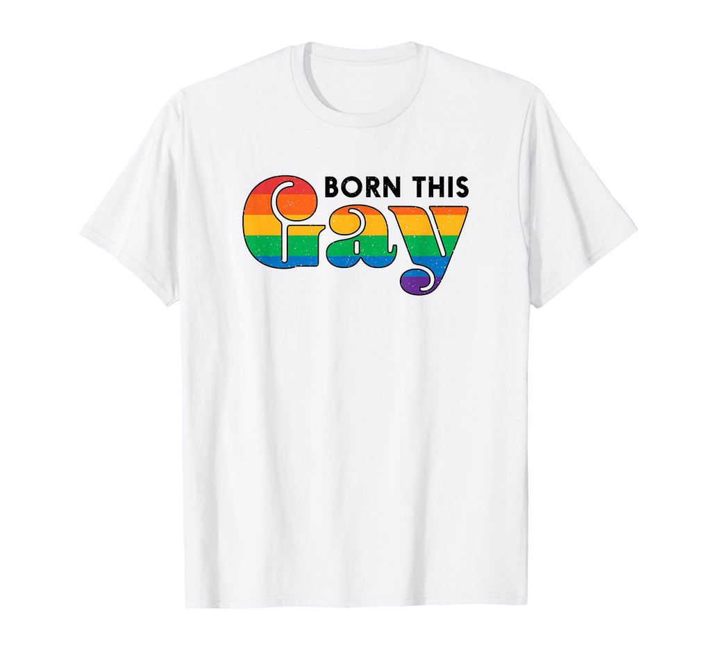 Born This Gay Pride Rainbow T-Shirt - Trendy Graphic Men Women - T-Shirt, Sweatshirt, Hoodie