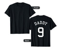 Daddy Uniform No 9 Football Dad Baseball T-Shirt - Novelty Apparel Unisex - T-Shirt, Sweatshirt, Hoodie