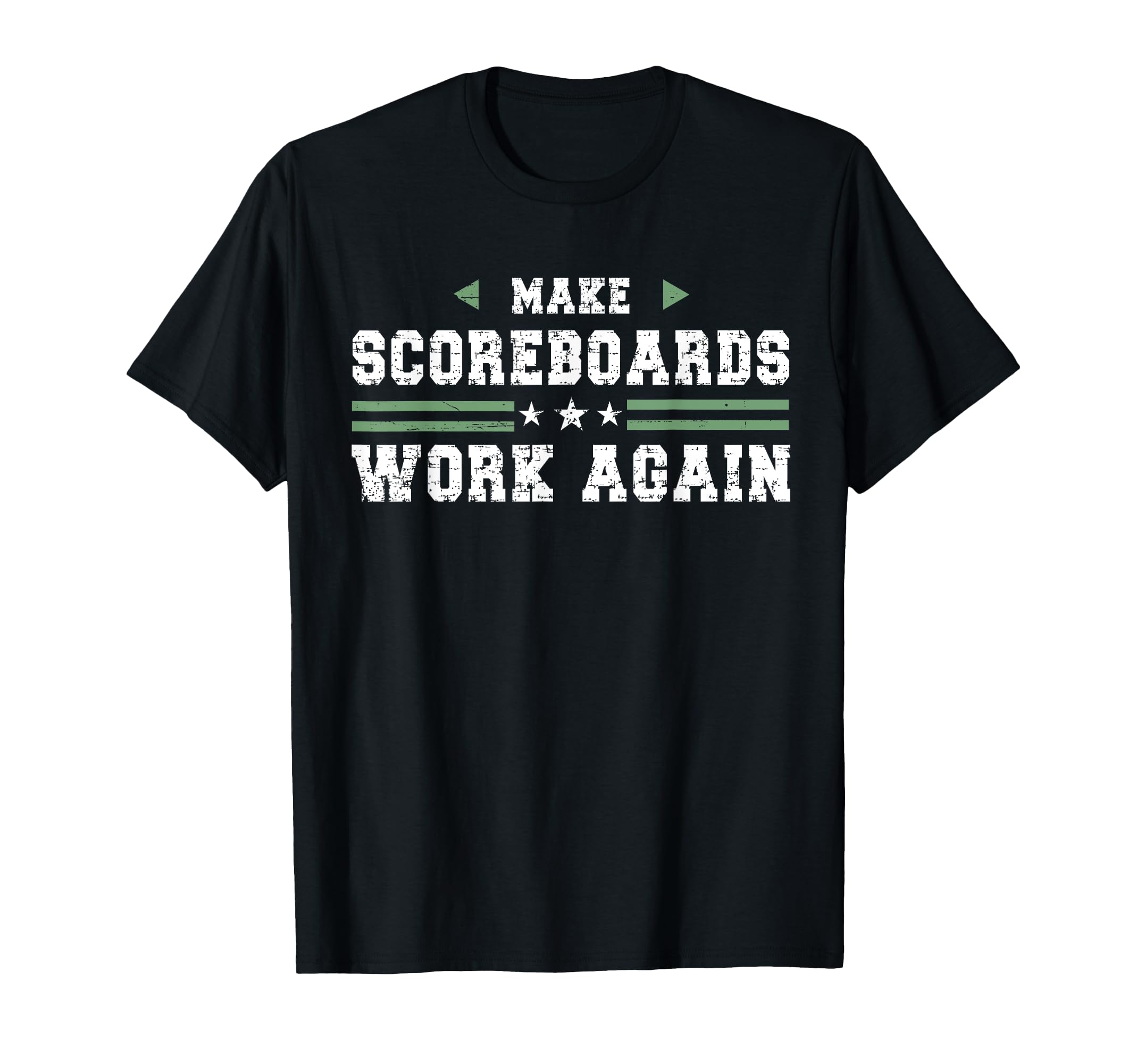 Make Scoreboards Work Again Funny Baseball T-Shirt - Graphic Print Unisex - T-Shirt, Sweatshirt, Hoodie