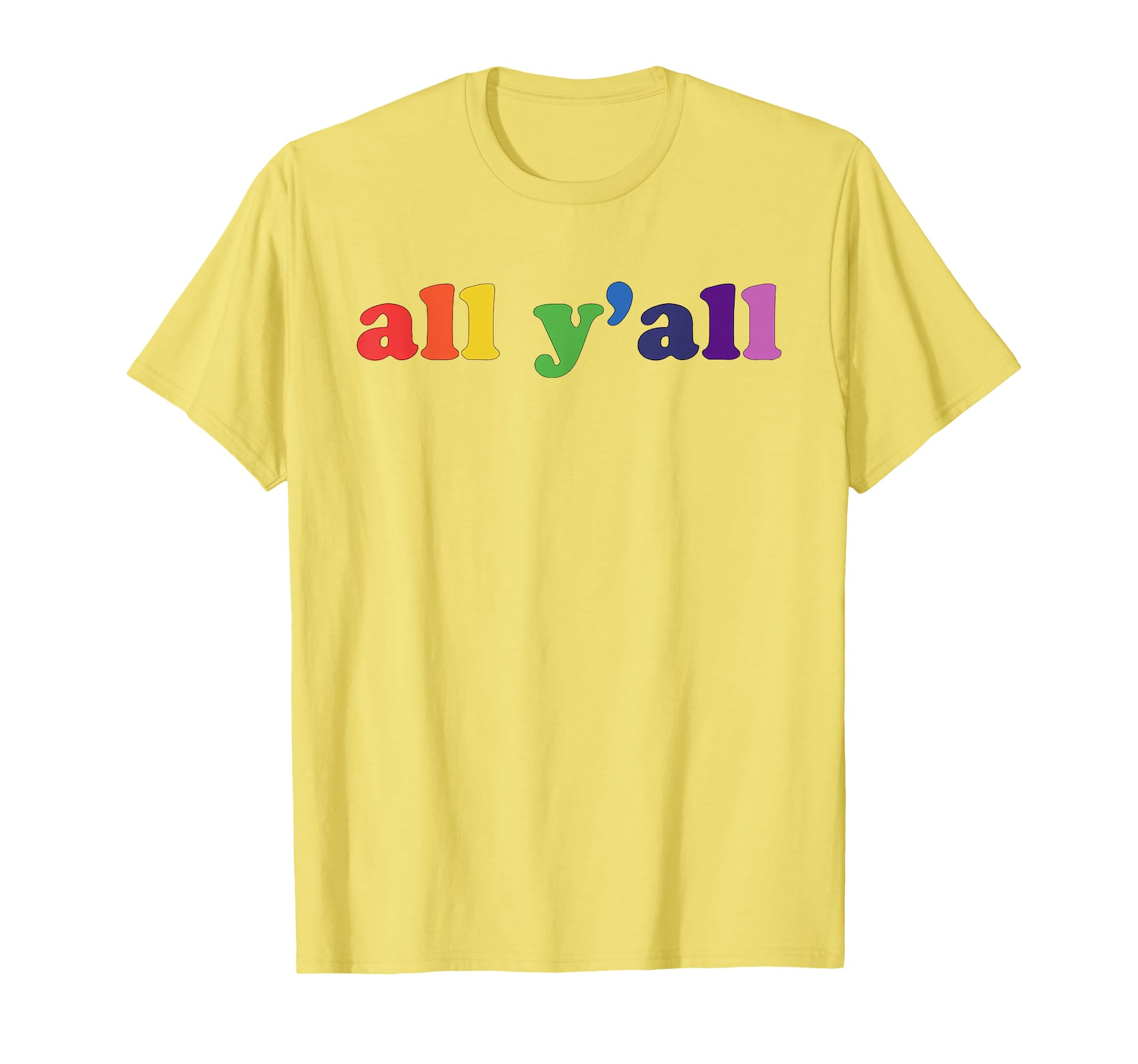 All Yall Rainbow Gay Pride T-Shirt - Fun Novelty Design for Adults - T-Shirt, Sweatshirt, Hoodie