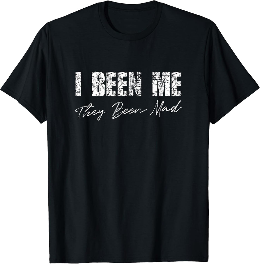 I Been Me They Mad - Adult & Kids T-Shirts, Sweatshirts & Hoodies apparel design preview 1