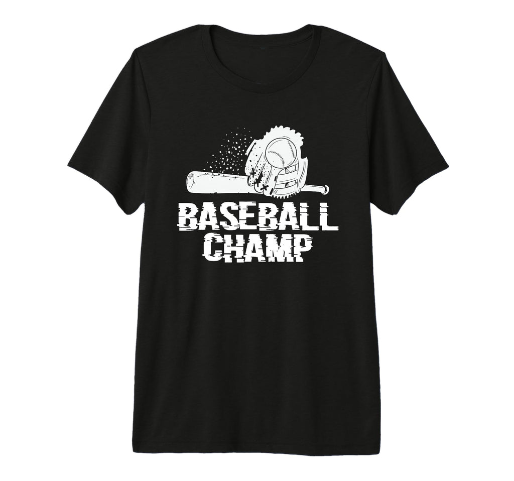 Baseball Champ Baseball Player T-Shirt - Novelty Apparel Men Women - T-Shirt, Sweatshirt, Hoodie
