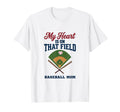 My Heart Is That Field Baseball Mom Proud T-Shirt - Graphic Print Unisex - T-Shirt, Sweatshirt, Hoodie