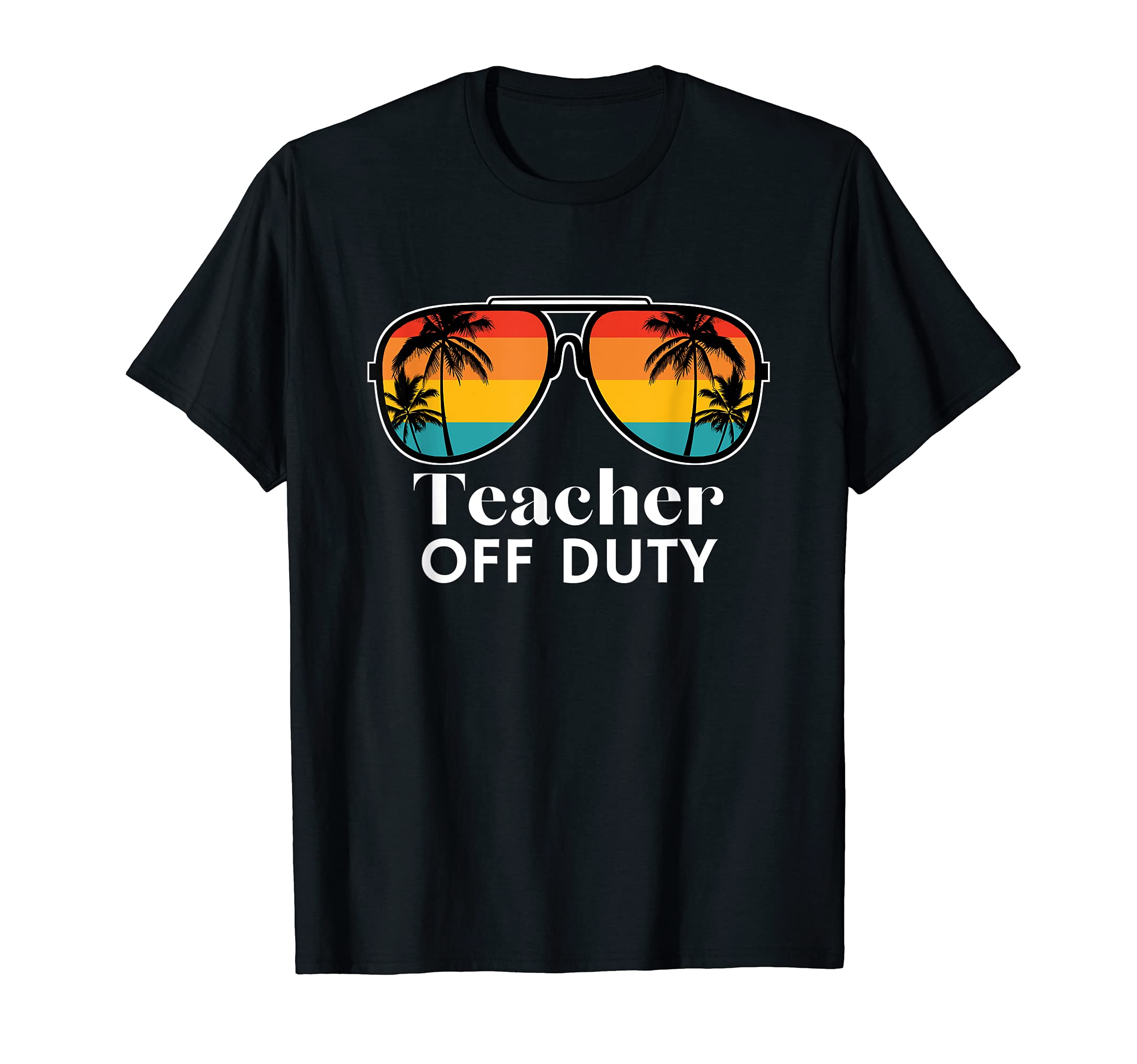 Teacher Off Duty Sunglasses Palm Trees T-Shirt - Novelty Apparel Unisex - T-Shirt, Sweatshirt, Hoodie