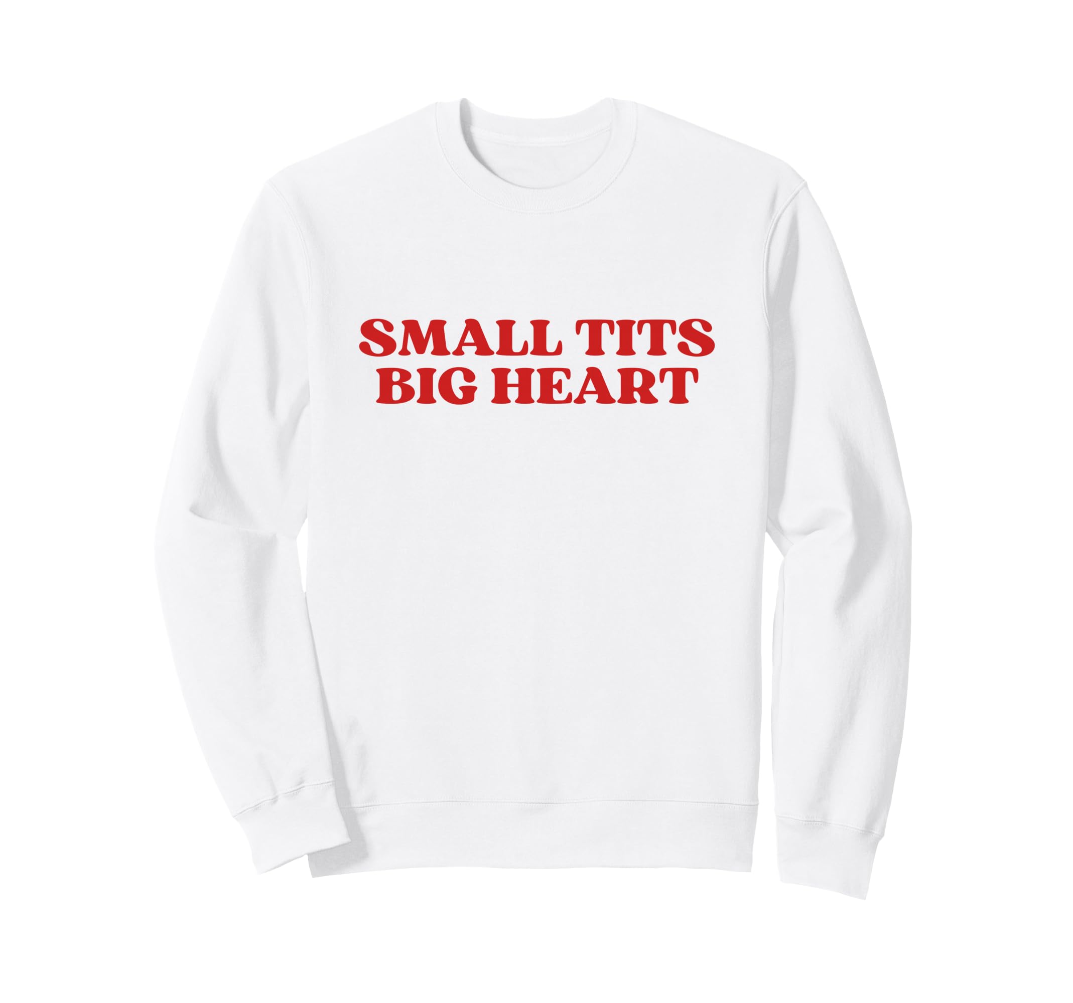Small Tits Big Heart Y2K Aesthetic Sweatshirt - Custom Art Print Men Women - T-Shirt, Sweatshirt, Hoodie