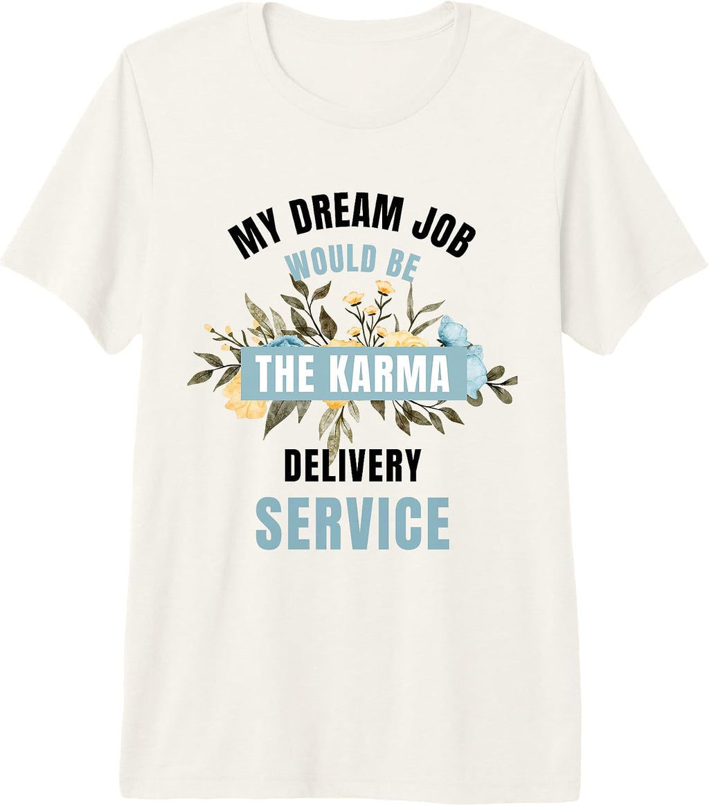 Funny Karma Humor Sarcastic Joke Quote Apparel - Adult & Kids T-Shirts, Sweatshirts & Hoodies apparel design preview 1
