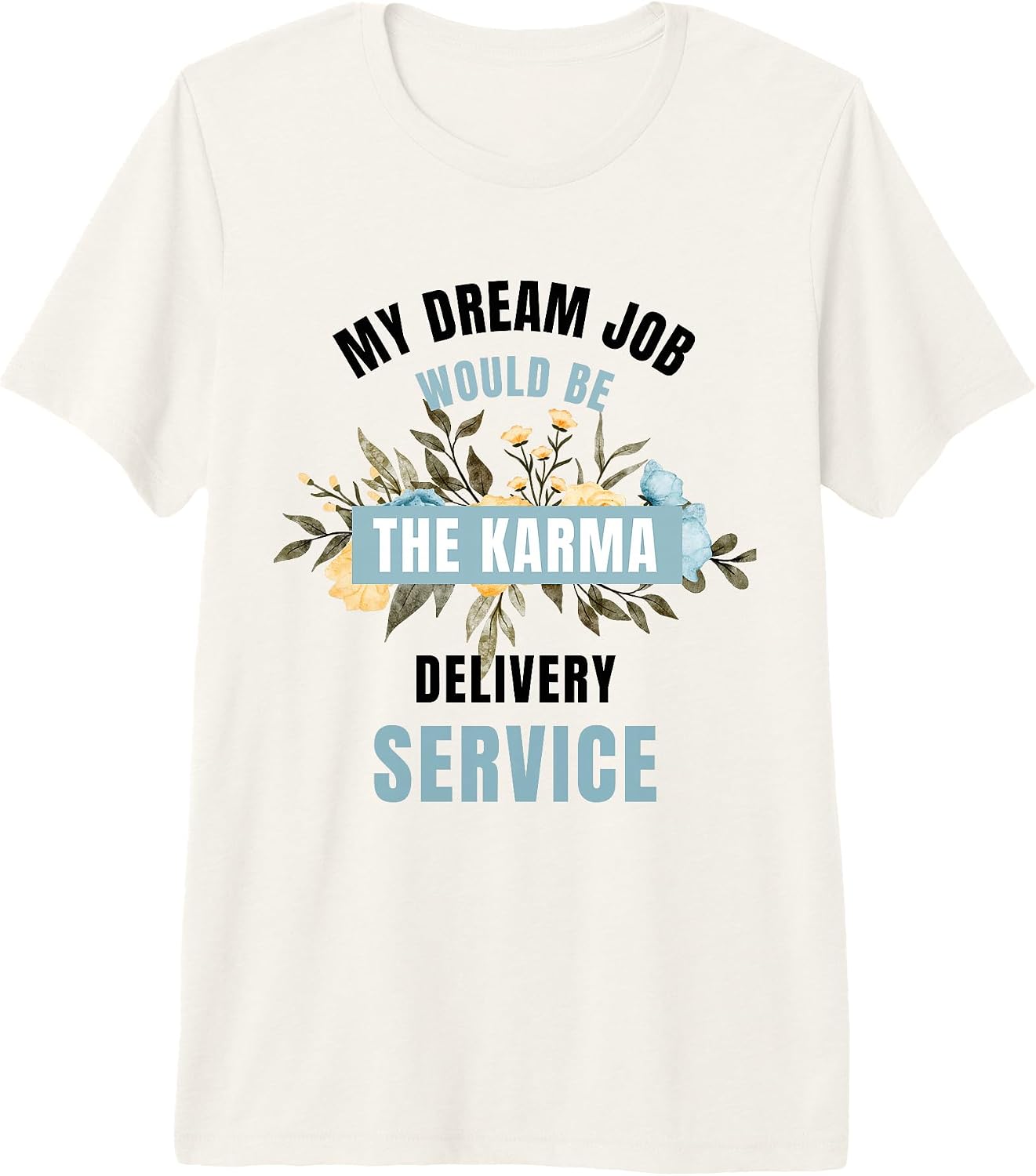 Funny Karma Humor Sarcastic Joke Quote Apparel - Adult & Kids T-Shirts, Sweatshirts & Hoodies apparel design preview 1
