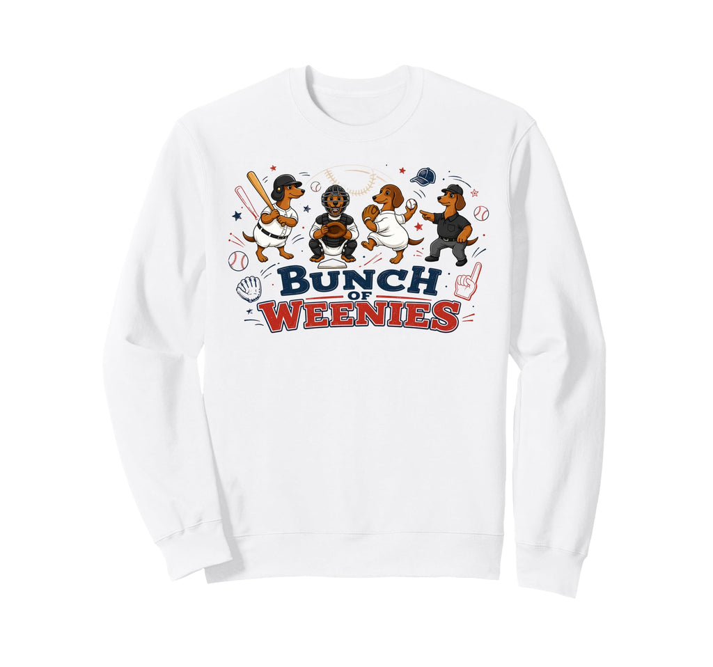 Funny Weenies Dachshunds Sweatshirt - Casual Everyday Wear Men Women - T-Shirt, Sweatshirt, Hoodie