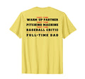 Part Time Warm Up Partner Pitching T-Shirt - Fun Novelty Design for Adults - T-Shirt, Sweatshirt, Hoodie