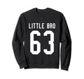 Number 63 Little Bro Biggest Fan Sweatshirt - Graphic Print Unisex - T-Shirt, Sweatshirt, Hoodie