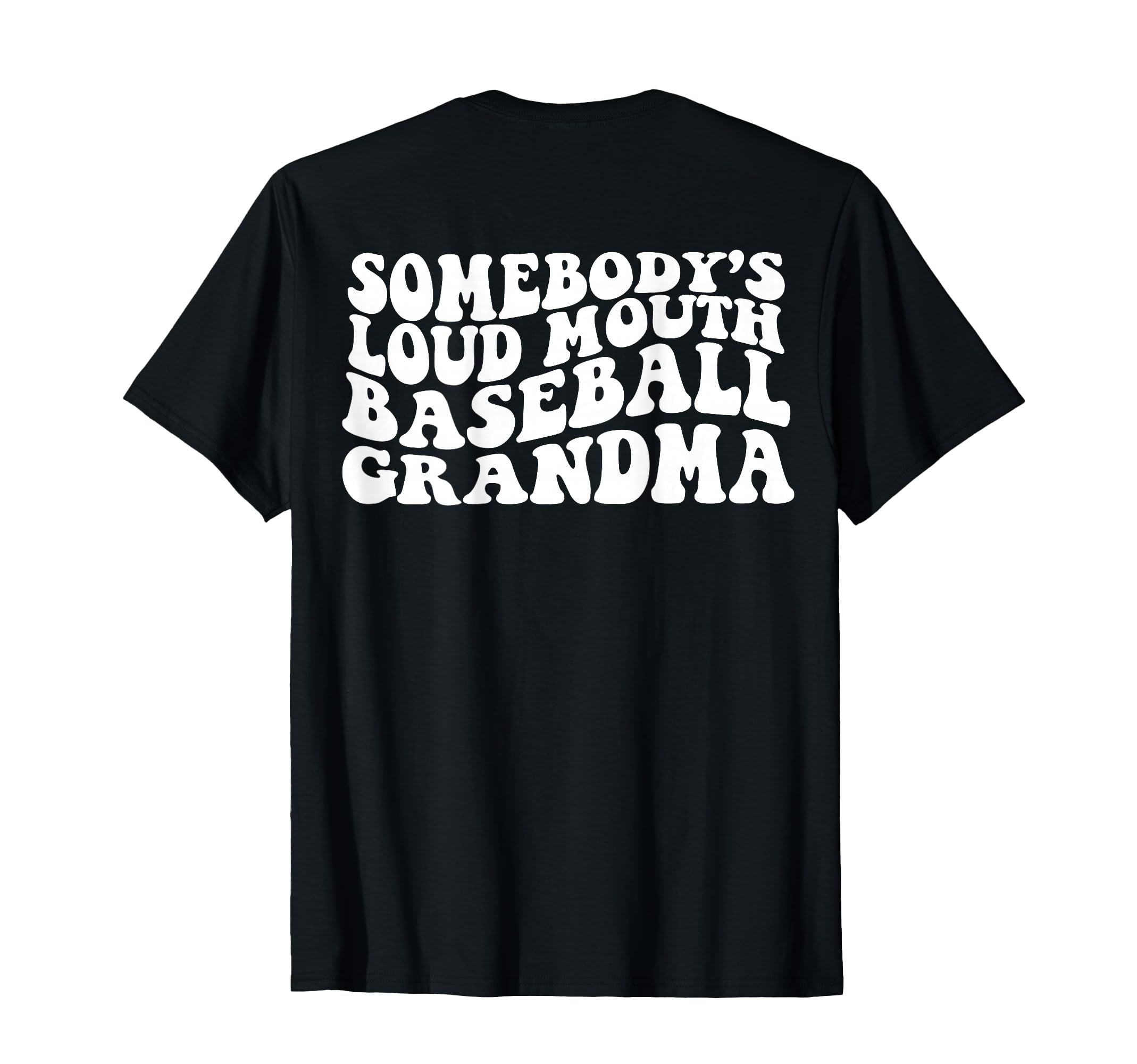 Somebodys Loudmouth Baseball Grandma T-Shirt - Aesthetic Graphic Unisex - T-Shirt, Sweatshirt, Hoodie
