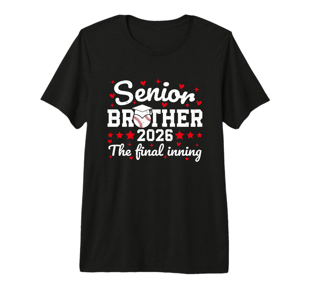 Senior Brother 2026 Final Inning Proud T-Shirt - Trendy Graphic for Adults - T-Shirt, Sweatshirt, Hoodie