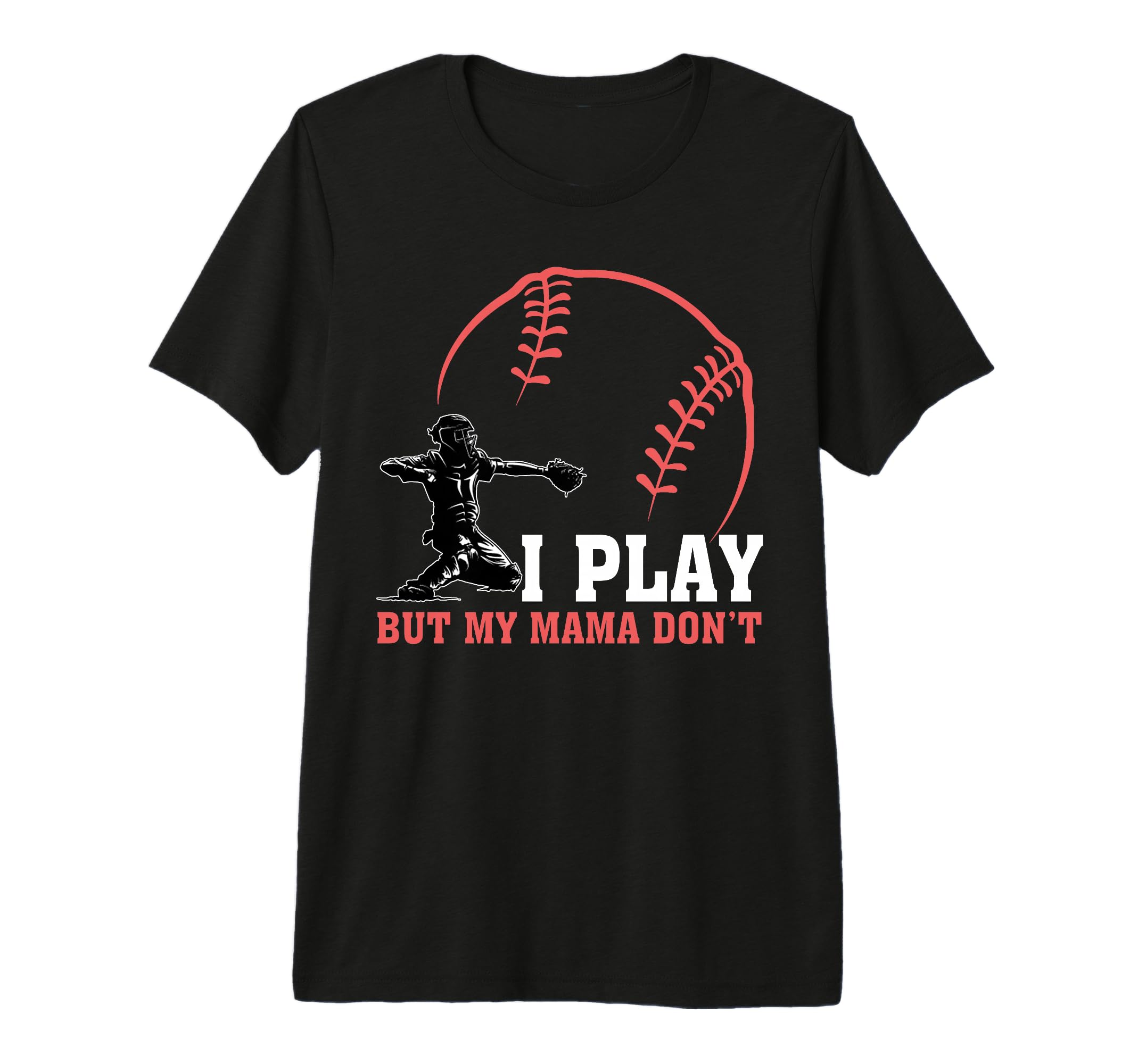 I Play But My Mama Dont Funny Baseball T-Shirt - Minimalist Print Unisex - T-Shirt, Sweatshirt, Hoodie