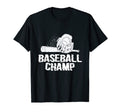 Baseball Champ Baseball Player T-Shirt - Fun Novelty Design Unisex - T-Shirt, Sweatshirt, Hoodie