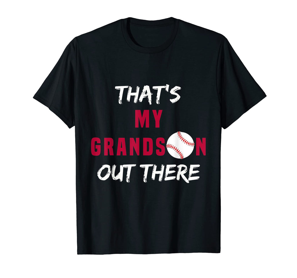 Thats My Grandson Out There Baseball T-Shirt - Unique Graphic for Adults - T-Shirt, Sweatshirt, Hoodie