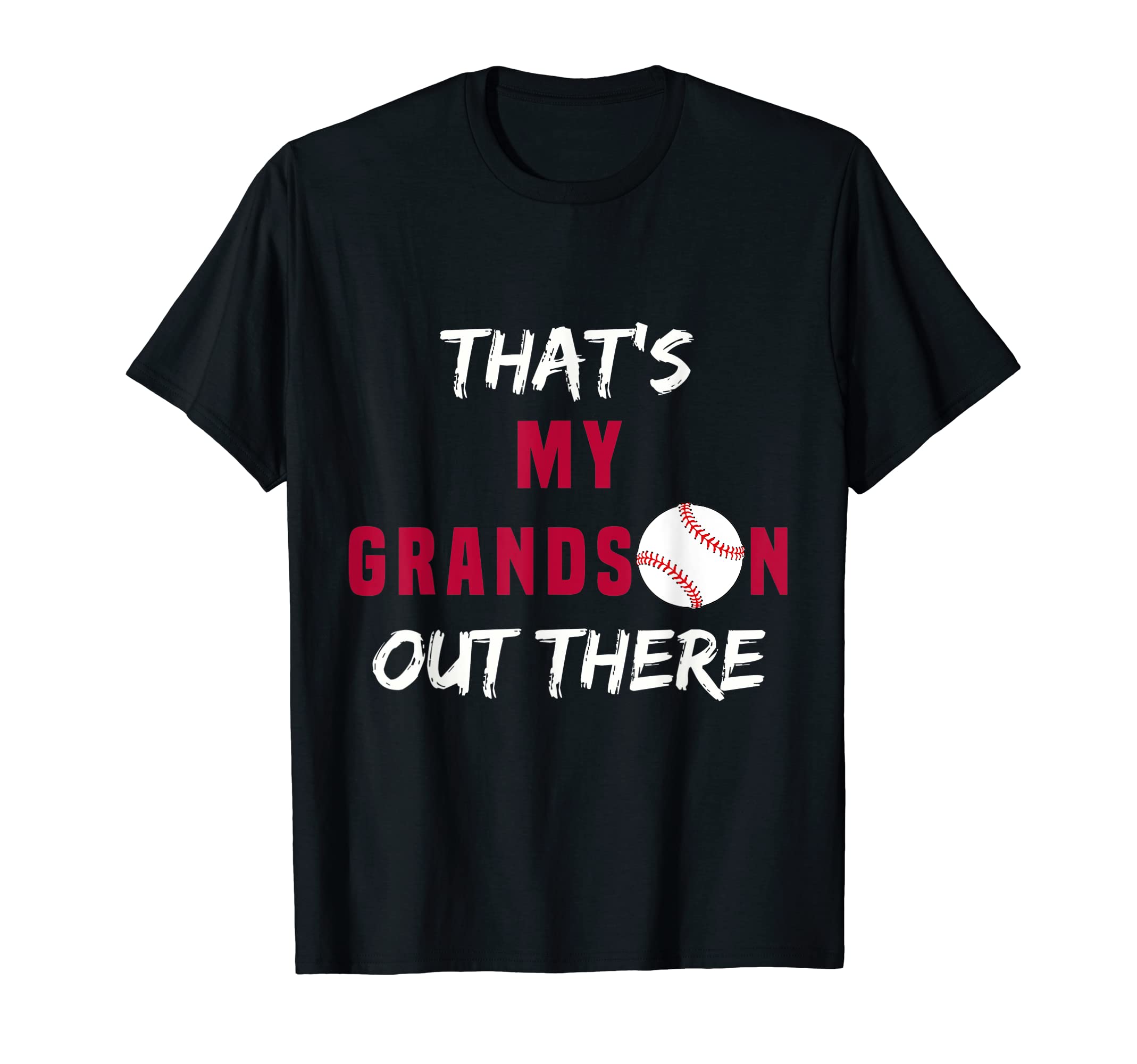 Thats My Grandson Out There Baseball T-Shirt - Unique Graphic for Adults - T-Shirt, Sweatshirt, Hoodie