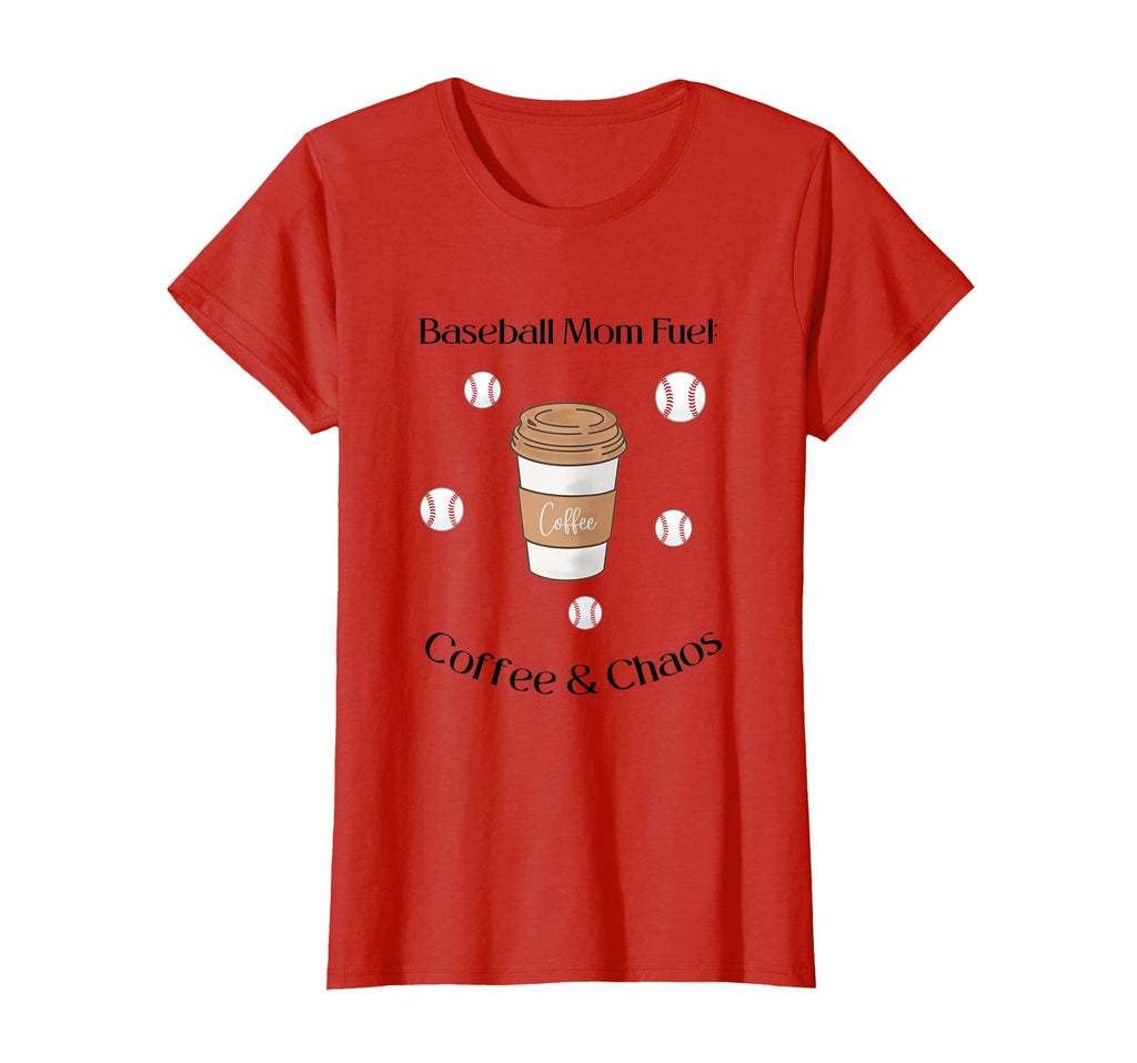 Baseball Mom Fuel Coffee And Chaos T-Shirt - Graphic Print Unisex - T-Shirt, Sweatshirt, Hoodie