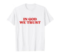 God We Trust Y2K Aesthetic T-Shirt - Casual Everyday Wear Unisex - T-Shirt, Sweatshirt, Hoodie