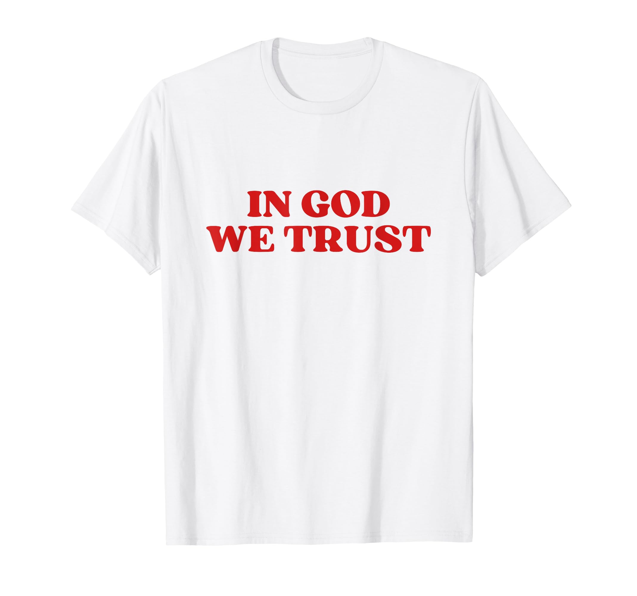 God We Trust Y2K Aesthetic T-Shirt - Casual Everyday Wear Unisex - T-Shirt, Sweatshirt, Hoodie