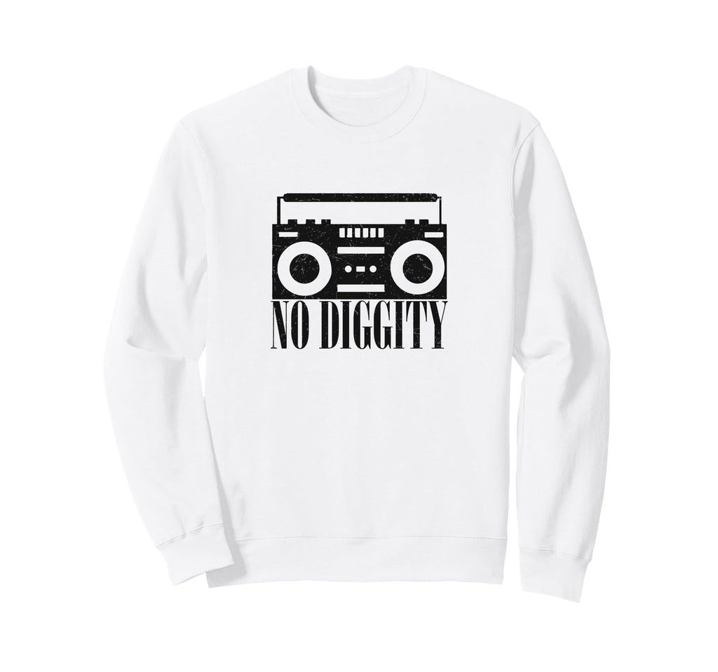 No Diggity Boombox Old School Hip Hop Sweatshirt - Trendy Graphic Unisex - T-Shirt, Sweatshirt, Hoodie