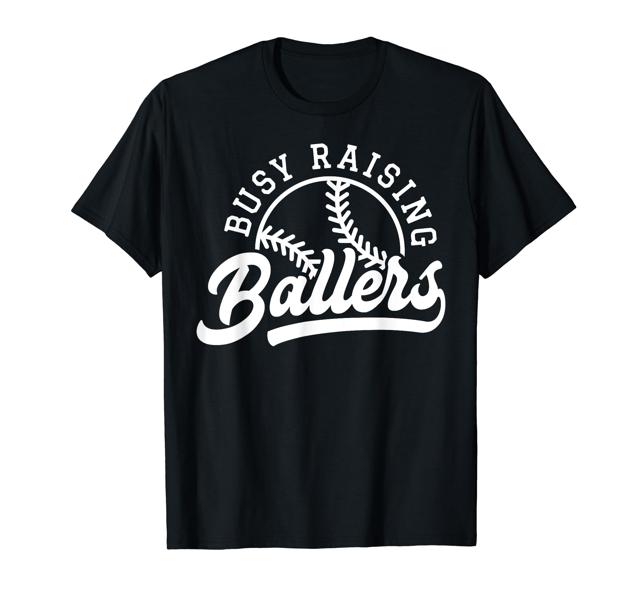 Busy Raising Ballers Funny Baseball Mom T-Shirt - Graphic Print Unisex - T-Shirt, Sweatshirt, Hoodie
