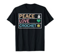 Peace Love Crochet Funny T-Shirt - Casual Everyday Wear Men Women - T-Shirt, Sweatshirt, Hoodie