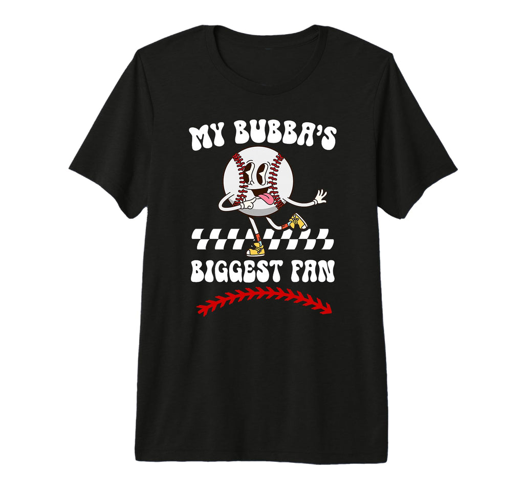Bubbas Biggest Fan Baseball Brother T-Shirt - Fun Novelty Design Men Women - T-Shirt, Sweatshirt, Hoodie