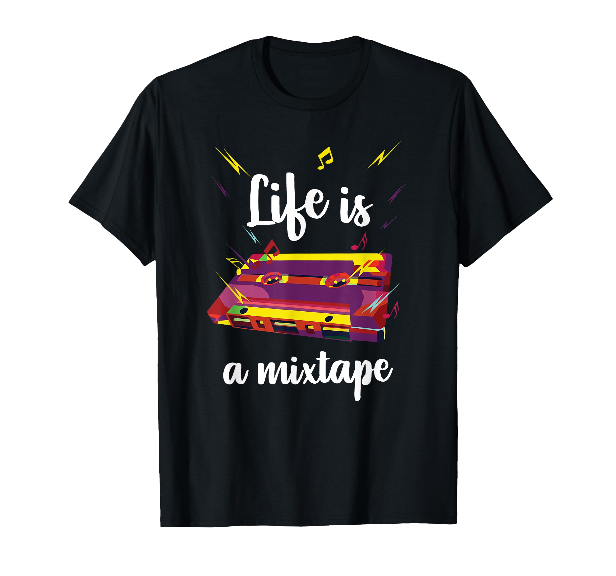 Life Is Mixtape Gear Cassette Tape T-Shirt - Fun Novelty Design Men Women - T-Shirt, Sweatshirt, Hoodie