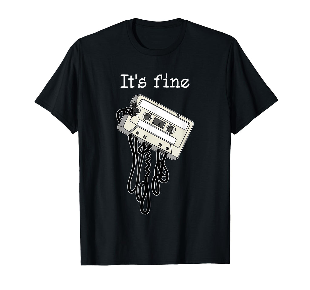 Its Fine Cassette Tape 80S 90S Music T-Shirt - Minimalist Print Men Women - T-Shirt, Sweatshirt, Hoodie