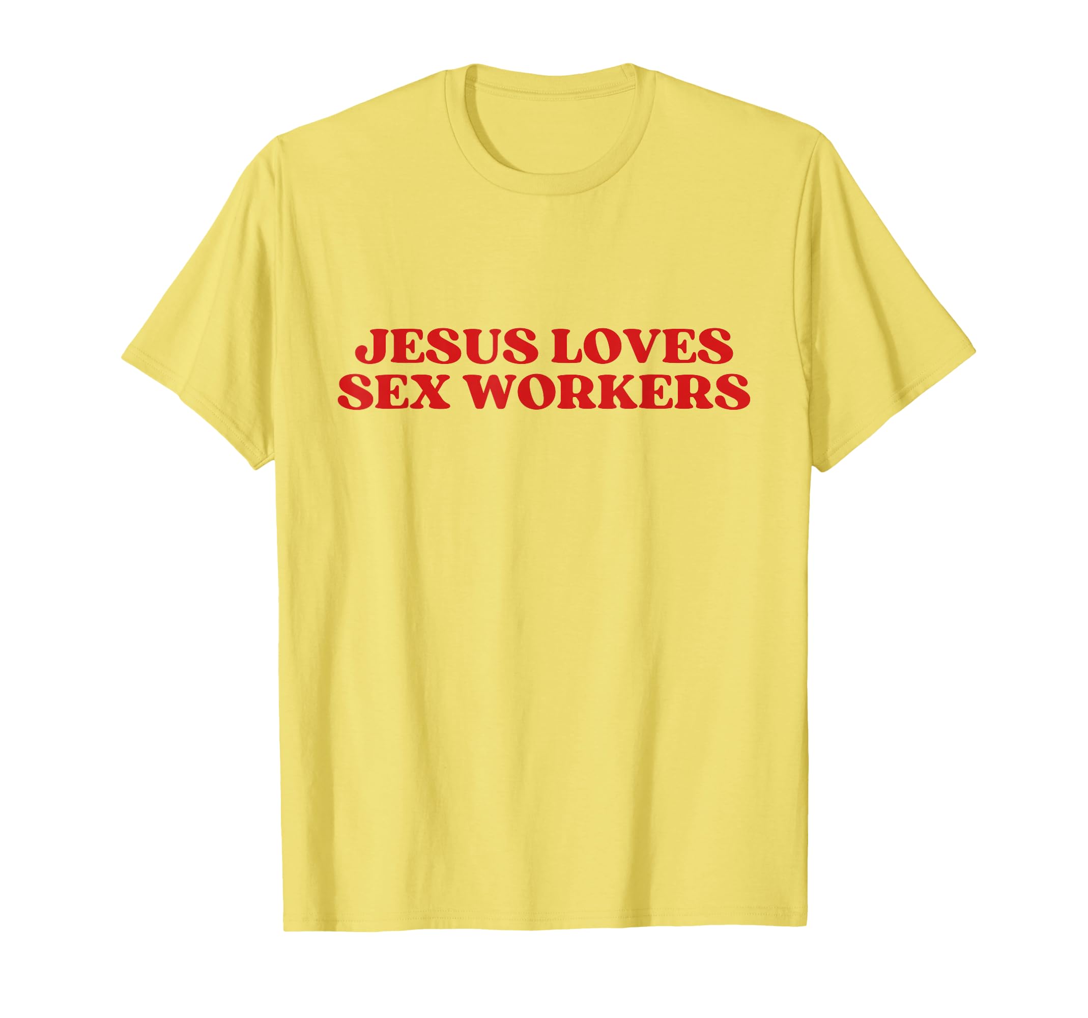 Jesus Loves Sex Workers Y2K Aesthetic T-Shirt - Custom Art Print Men Women - T-Shirt, Sweatshirt, Hoodie