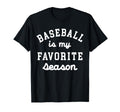 Baseball Is My Favorite Season Mom T-Shirt - Aesthetic Graphic Men Women - T-Shirt, Sweatshirt, Hoodie