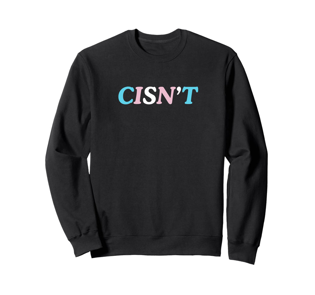 Cisnt Cis Gender Gay Pride Statement Sweatshirt - Graphic Print for Adults - T-Shirt, Sweatshirt, Hoodie