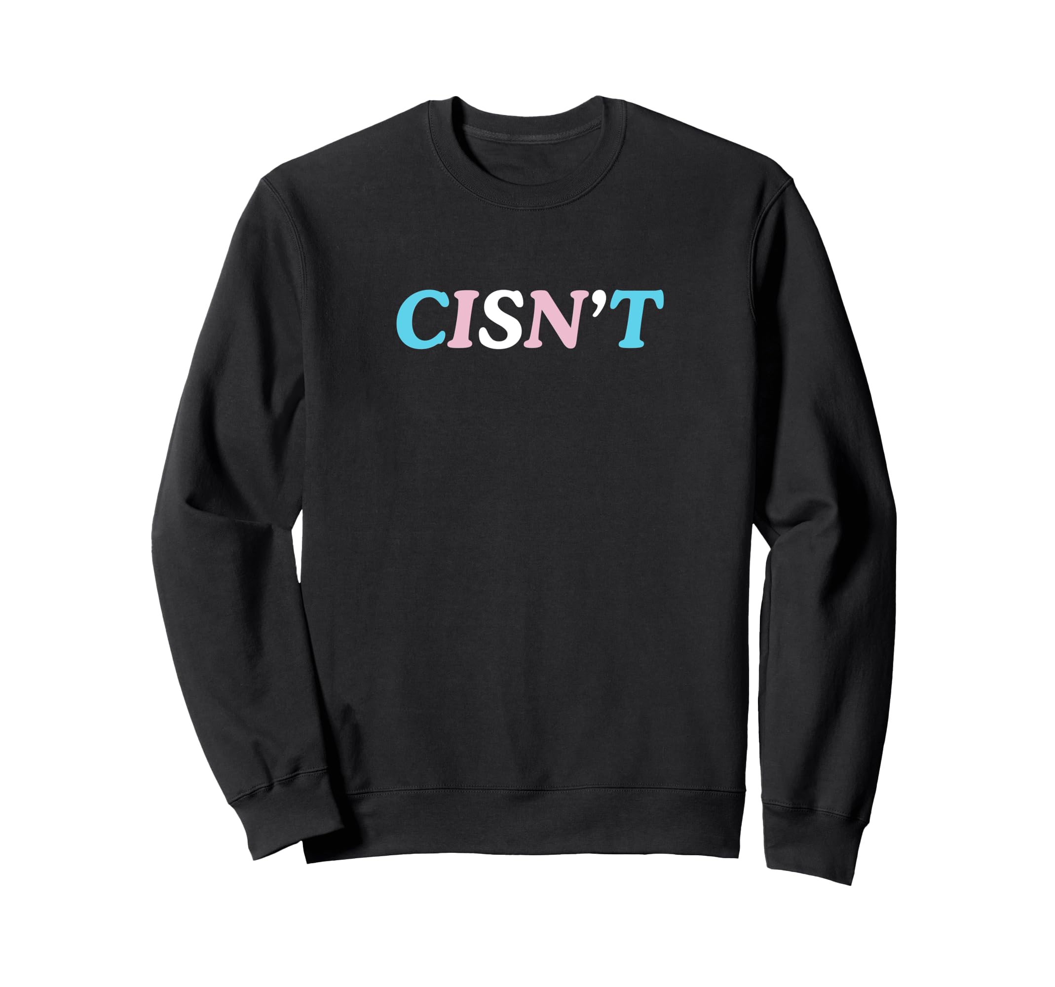Cisnt Cis Gender Gay Pride Statement Sweatshirt - Graphic Print for Adults - T-Shirt, Sweatshirt, Hoodie