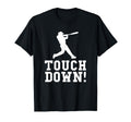 Funny Touchdown Baseball Football T-Shirt - Fun Novelty Design Unisex - T-Shirt, Sweatshirt, Hoodie