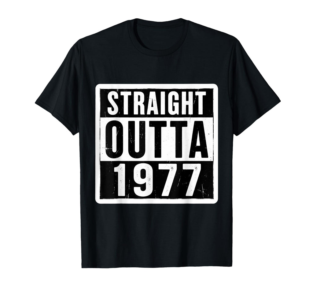 Straight Outta 1977 Birthday Mens Womens T-Shirt - Graphic Print Men Women - T-Shirt, Sweatshirt, Hoodie