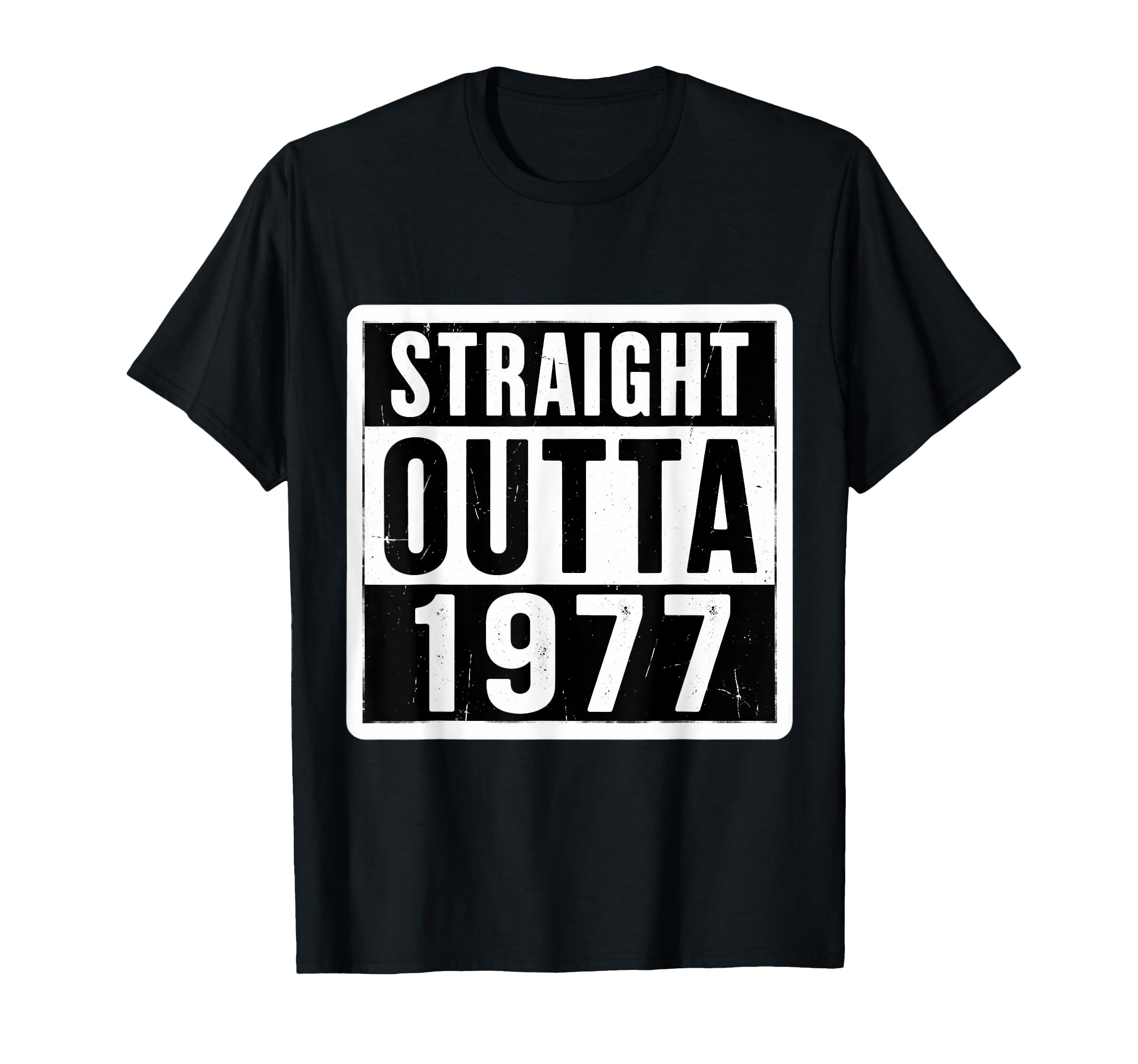 Straight Outta 1977 Birthday Mens Womens T-Shirt - Graphic Print Men Women - T-Shirt, Sweatshirt, Hoodie